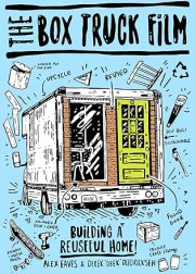 The Box Truck Film: Building a Reuseful Home!