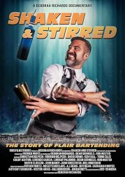 Shaken and Stirred: The Story of Flair Bartending