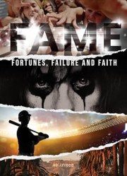 Fame: Fortunes, Failure, and Faith