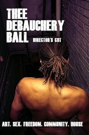 Thee Debauchery Ball: Director's Cut