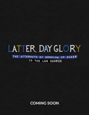 Latter-Day Glory: The Aftermath of Growing Up Queer in the LDS Church