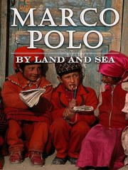Marco Polo: Silk Road by Land & Sea