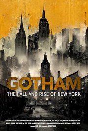Gotham: The Fall and Rise of New York