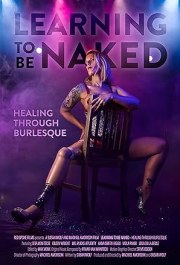 Learning to Be Naked: Healing through burlesque