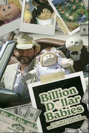 Billion Dollar Babies: The True Story of the Cabbage Patch Kids