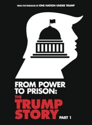 From Power to Prison: The Trump Story, Part I