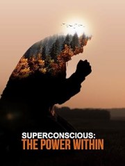 Superconscious: The Power Within