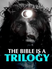 The Bible Is a Trilogy