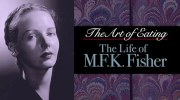 The Art of Eating: The Life of M.F.K. Fisher