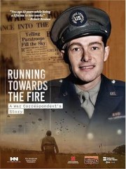 Running Towards the Fire - A War Correspondent's Story