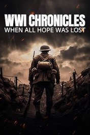 WWI Chronicles: When All Hope Was Lost