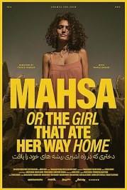 Mahsa (or the Girl That Ate Her Way Home)