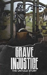 Grave Injustice: The Untold Story