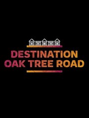 Destination Oak Tree Road