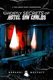 Ghostly Secrets of Hotel San Carlos