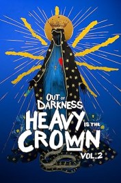 Out of Darkness: Heavy is the Crown Vol.2