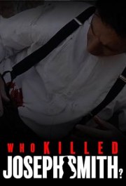 Who Killed Joseph Smith?