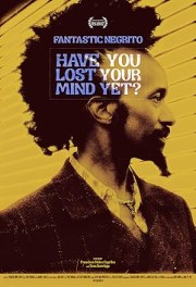 Fantastic Negrito: Have You Lost Your Mind Yet?