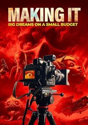 Making It: Big Dreams on a Small Budget