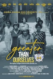 Greater Than Ourselves: The Legacy of Sigma Gamma Rho Sorority, Inc.