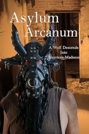 Asylum Arcanum: A Wolf Descends Into American Madness