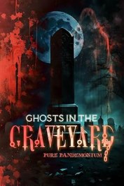 Ghosts in the Graveyard: Pure Pandemonium