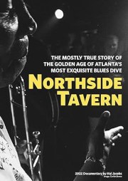 Northside Tavern: The Mostly True Story of the Golden Age of Atlanta's Most Exquisite Blues Dive