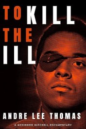 To Kill the Ill: Andre Lee Thomas