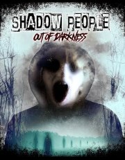 Shadow People: Out of Darkness