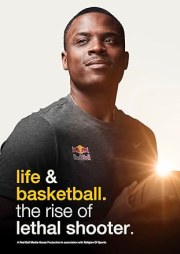 Life & Basketball: The Rise of Lethal Shooter