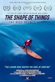 The Shape of Things the Dick Brewer Story
