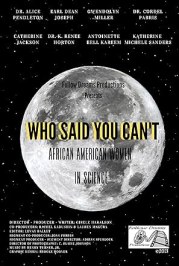Who Said You Can't: African American Women in Science