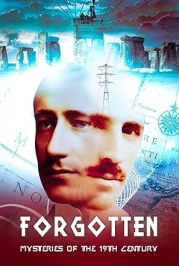 FORGOTTEN: Mysteries of the 19th Century