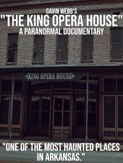 The King Opera House: A Paranormal Documentary