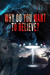Why Do You Want to Believe