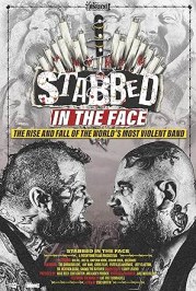 Stabbed in the Face: The Rise and Fall of the World's Most Violent Band
