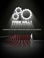 Free Will? A Documentary