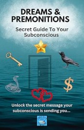 Dreams & Premonitions: secret guide to your subconscious