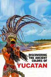 Discovering the Ancient Colors of Yucatan
