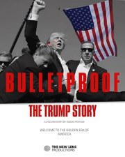 Bulletproof, the Trump Story