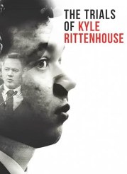 The Trials of Kyle Rittenhouse