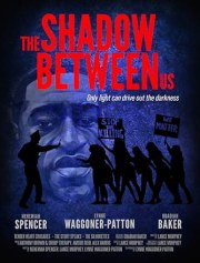 The Shadow Between Us