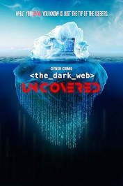 Cyber Crime: The Dark Web Uncovered
