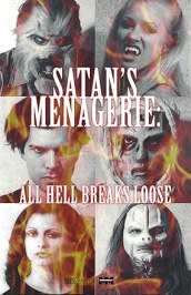 Satan's Menagerie: All Hell Breaks Loose
