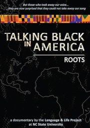Talking Black in America: Roots