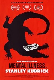 How to Explain Your Mental Illness to Stanley Kubrick