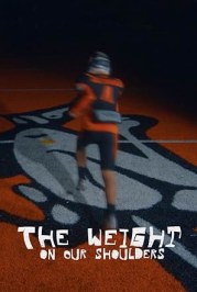 The Weight on Our Shoulders