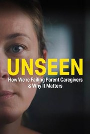 Unseen: How We're Failing Caregivers & Why It Matters