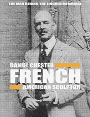 Daniel Chester French: American Sculptor