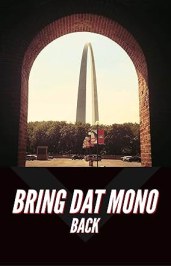 Bring Dat Mono Back